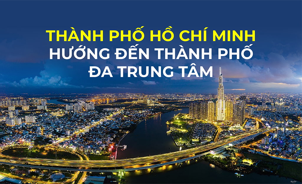 Hướng đến thành phố đa trung tâm TP HCM ưu tiên đầu tư hạ tầng àco homes